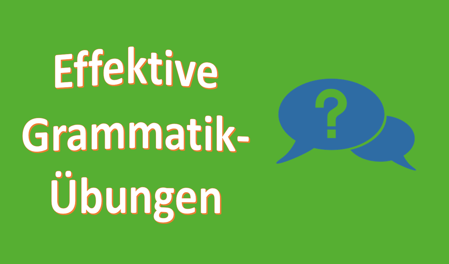 Beitragsbild_Grammar: Effektive Grammatik-Übungen